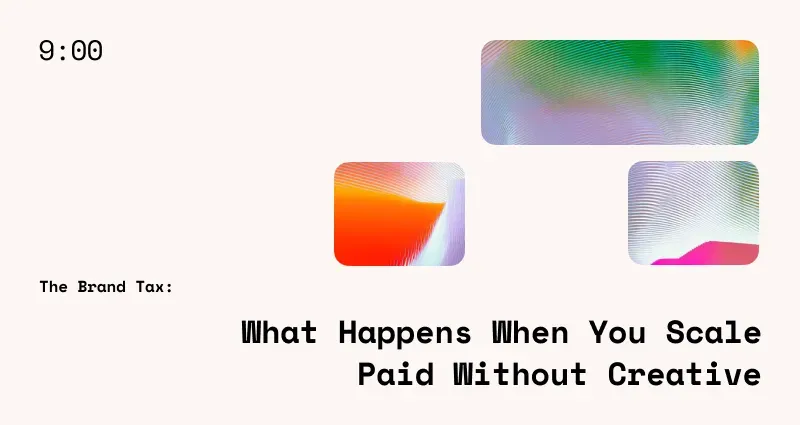 The Brand Tax: What Happens When You Scale Paid Without Creative
