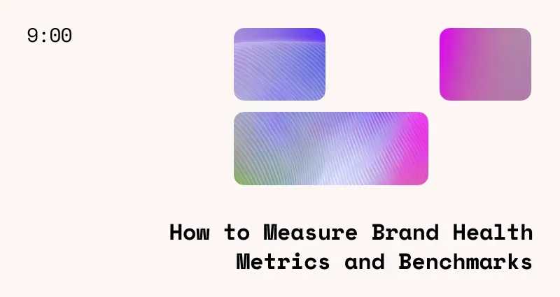 How to Measure Brand Health Metrics and Benchmarks