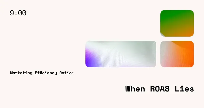 Marketing Efficiency Ratio: When ROAS Lies