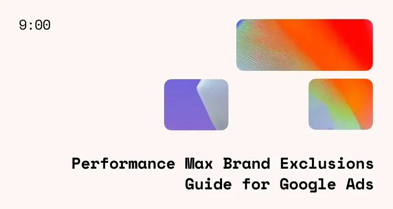 Performance Max Brand Exclusions Guide for Google Ads